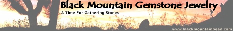 Black Mountain Gemstone Jewelry - A Time For Gathering Stones